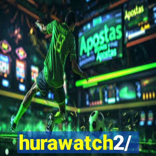 hurawatch2/