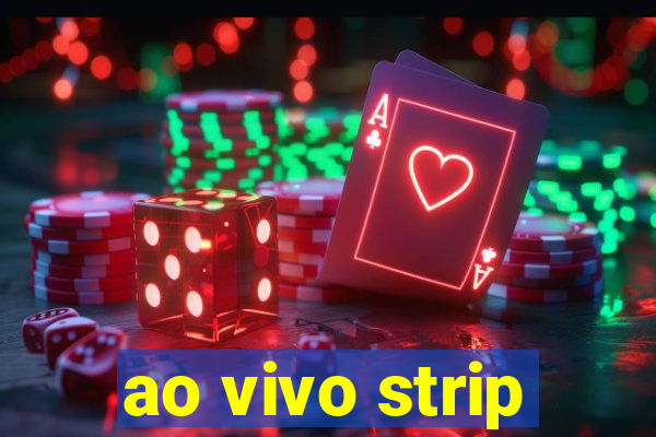 ao vivo strip