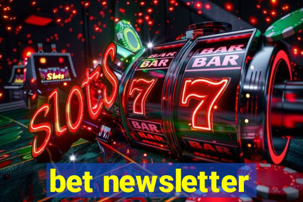 bet newsletter