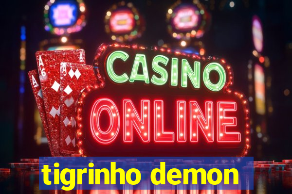 tigrinho demon