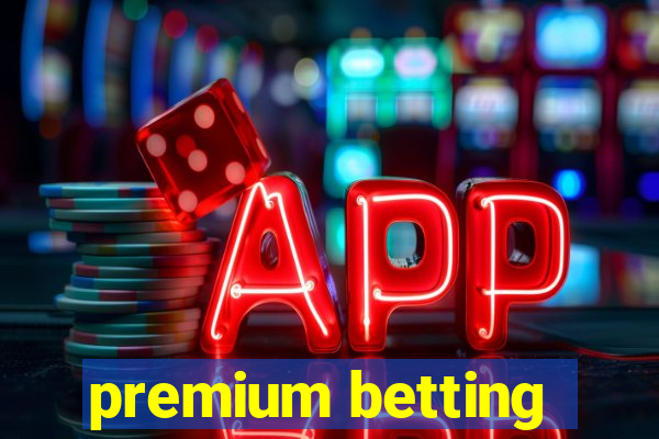 premium betting