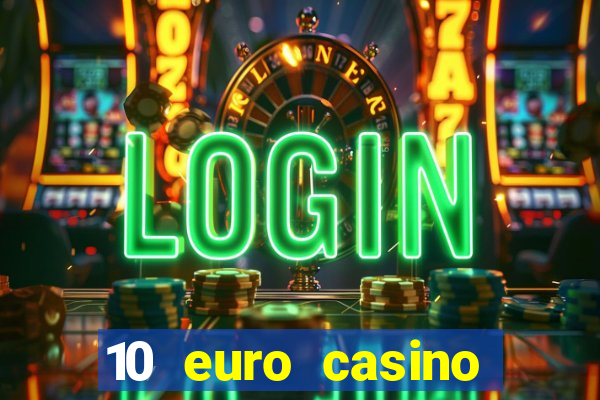 10 euro casino bonus ohne einzahlung