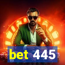 bet 445