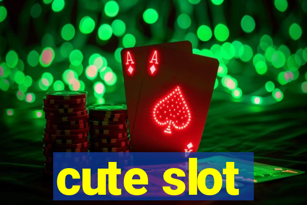 cute slot