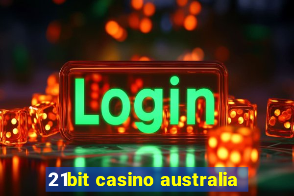 21bit casino australia