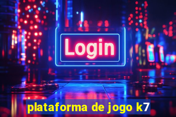 plataforma de jogo k7