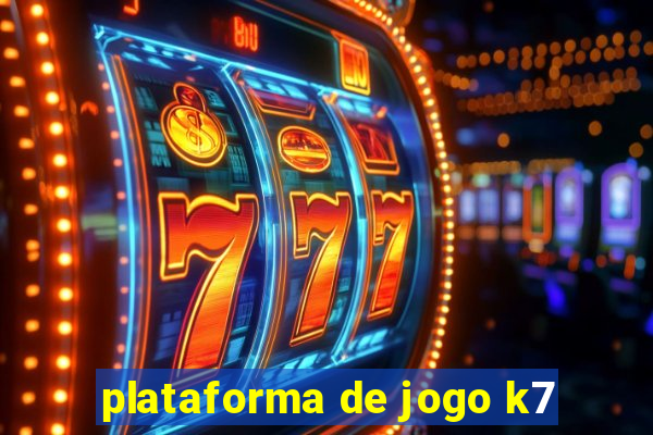 plataforma de jogo k7