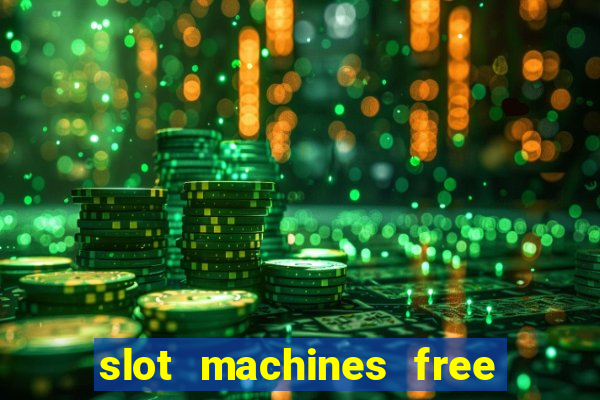 slot machines free slot machines