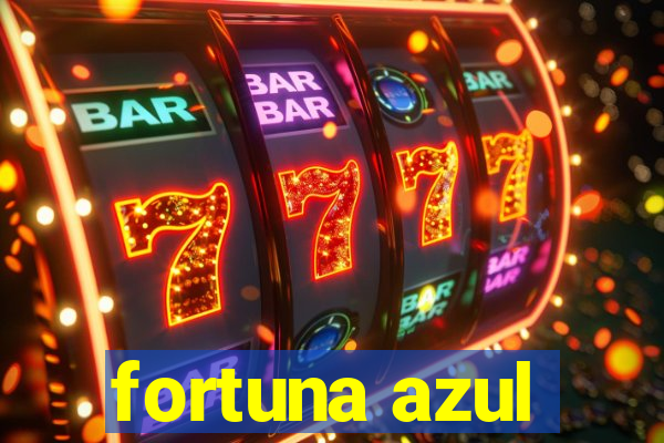 fortuna azul