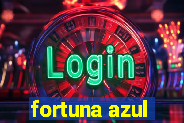 fortuna azul