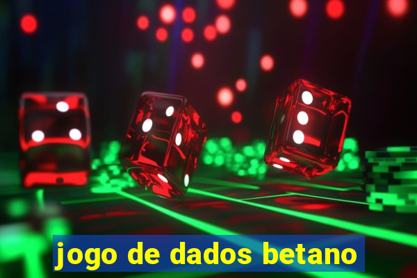 jogo de dados betano