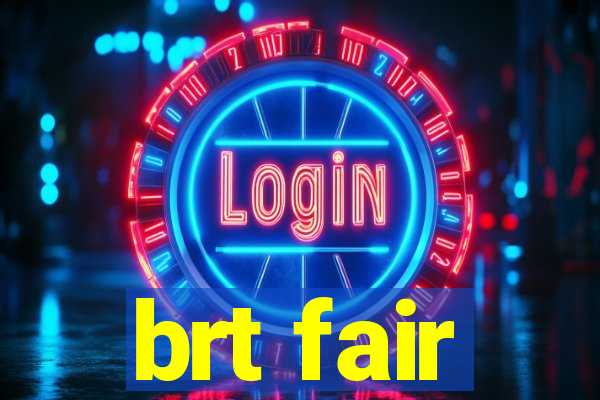 brt fair