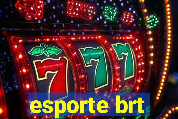 esporte brt