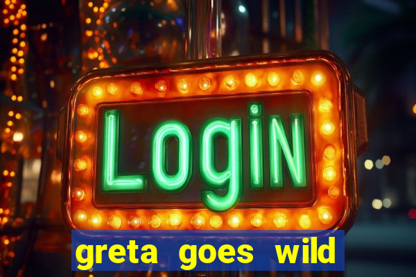 greta goes wild slot demo