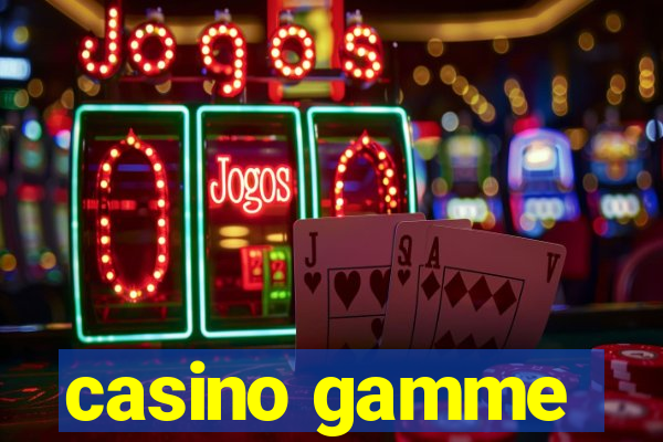 casino gamme