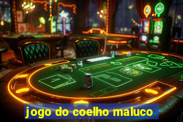 jogo do coelho maluco