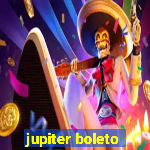 jupiter boleto