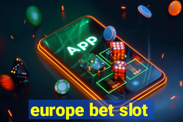 europe bet slot