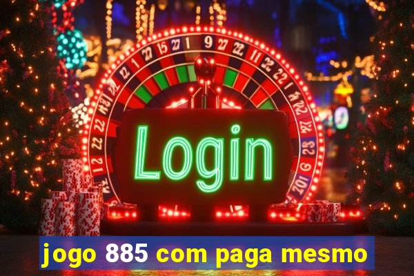 jogo 885 com paga mesmo