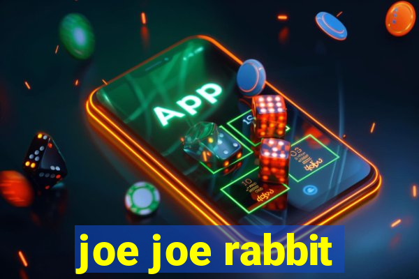 joe joe rabbit