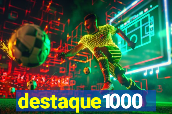 destaque1000