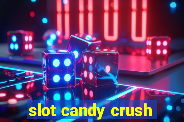 slot candy crush