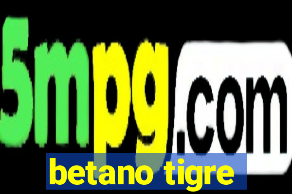 betano tigre