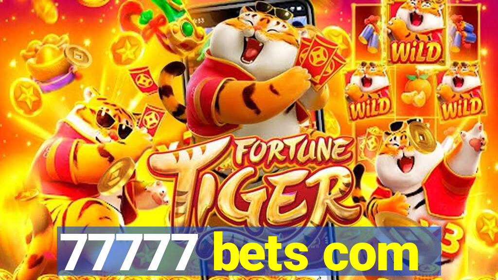 77777 bets com