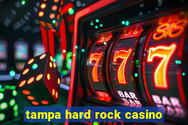 tampa hard rock casino