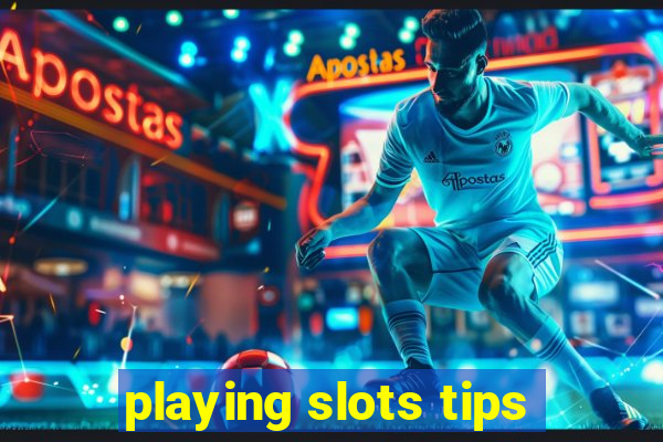 playing slots tips