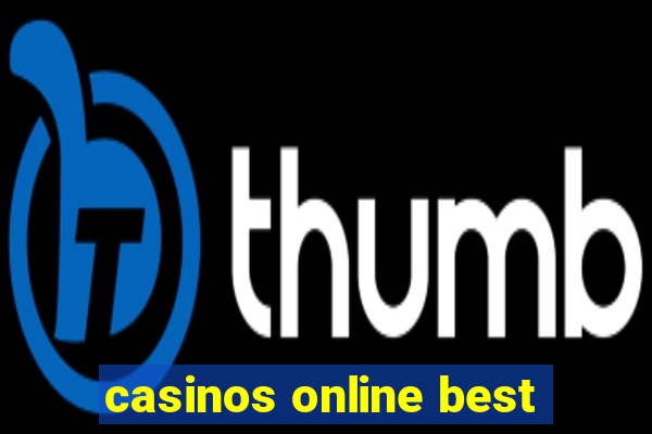 casinos online best