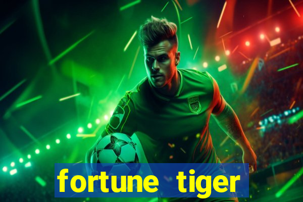 fortune tiger estrela bet