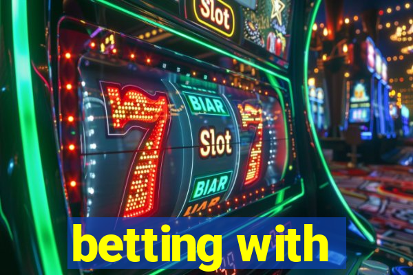 betting with