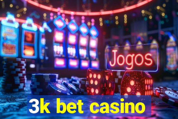 3k bet casino