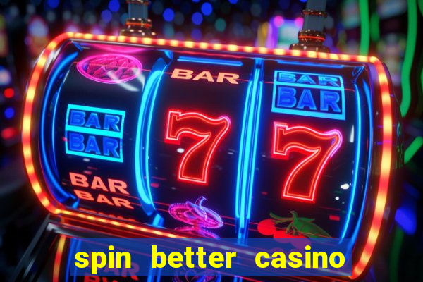 spin better casino no deposit bonus