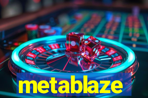 metablaze