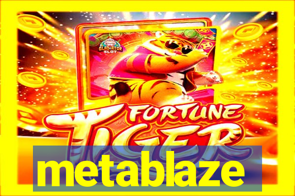 metablaze