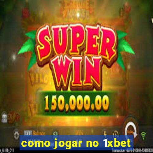 como jogar no 1xbet