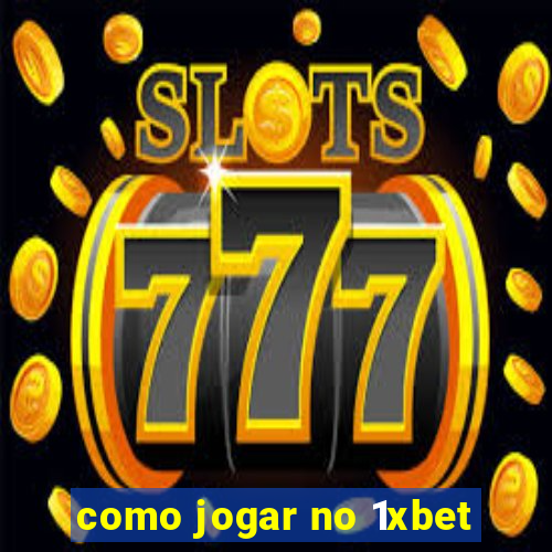 como jogar no 1xbet