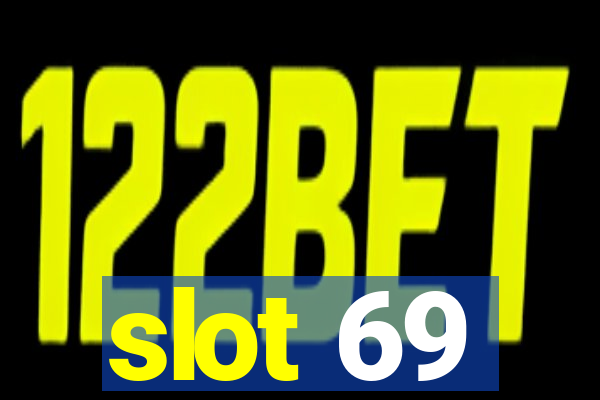 slot 69