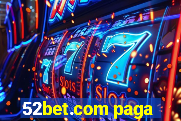 52bet.com paga