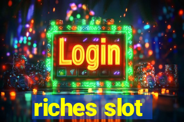 riches slot