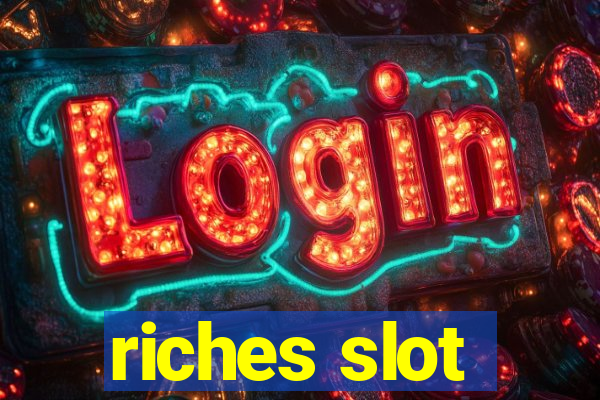 riches slot