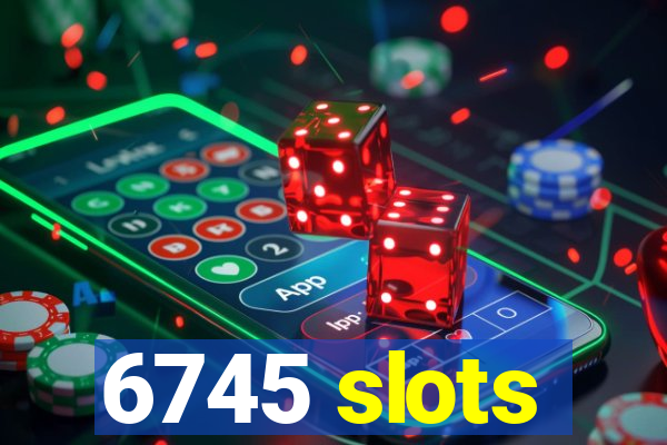 6745 slots