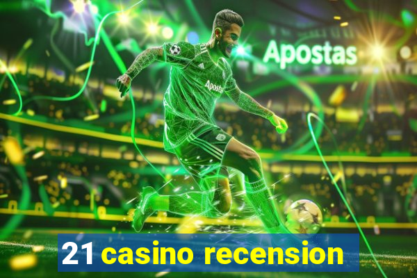 21 casino recension