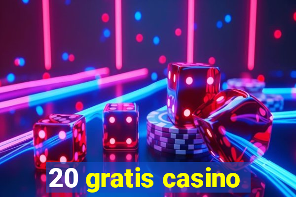 20 gratis casino