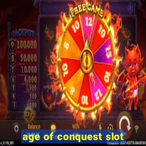 age of conquest slot