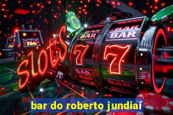 bar do roberto jundiaí