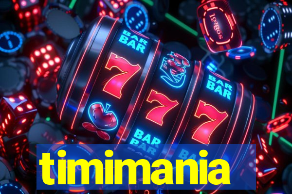 timimania