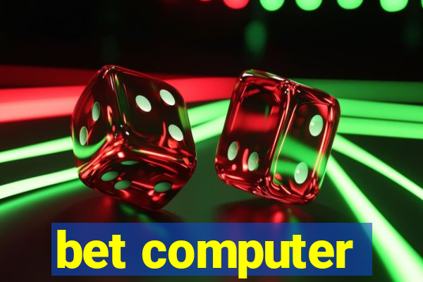 bet computer